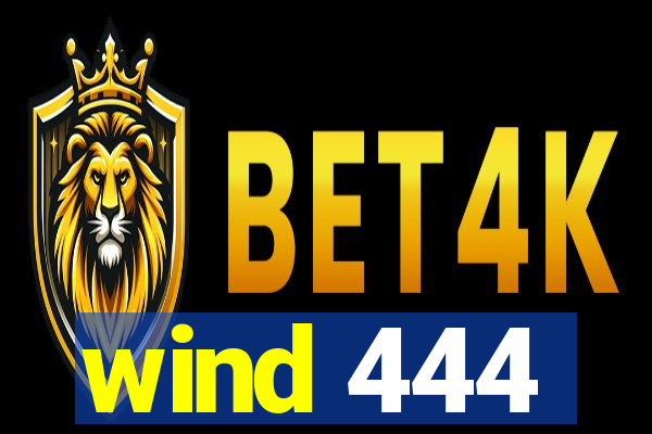 wind 444